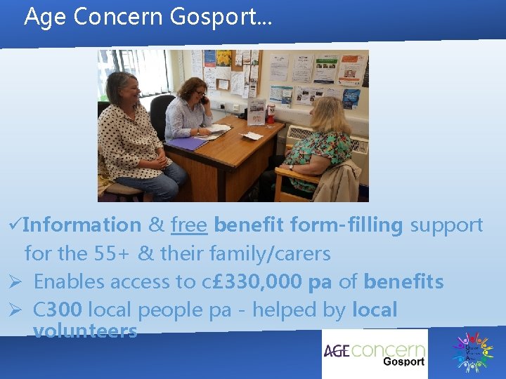 Age Concern Gosport. . . üInformation & free benefit form-filling support for the 55+