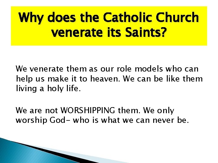 Why does the Catholic Church venerate its Saints? We venerate them as our role