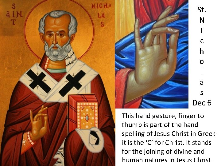 St. N I c h o l a s Dec 6 This hand gesture,