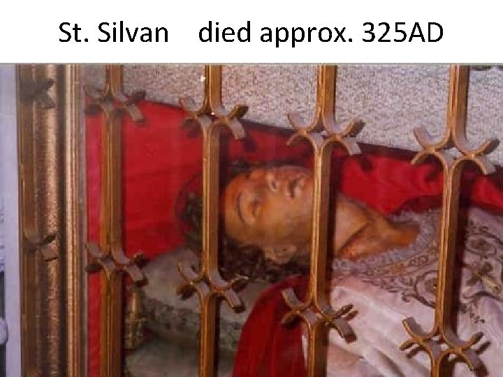 St. Silvan died approx. 325 AD 