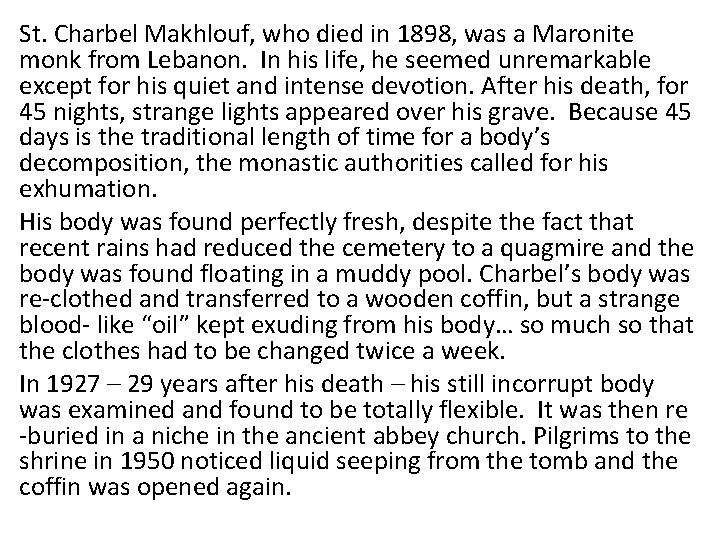 St. Charbel Makhlouf, who died in 1898, was a Maronite monk from Lebanon. In