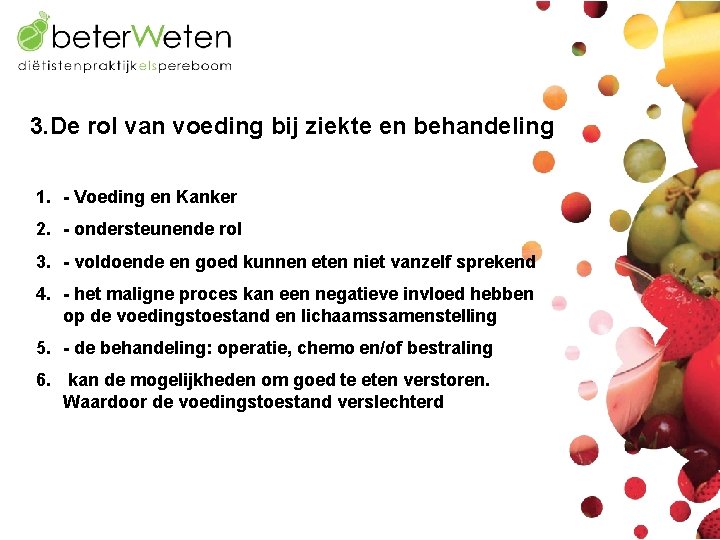 3. De rol van voeding bij ziekte en behandeling 1. - Voeding en Kanker