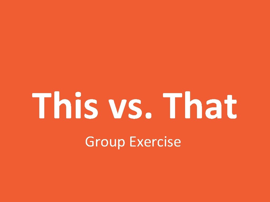 This vs. That Group Exercise 