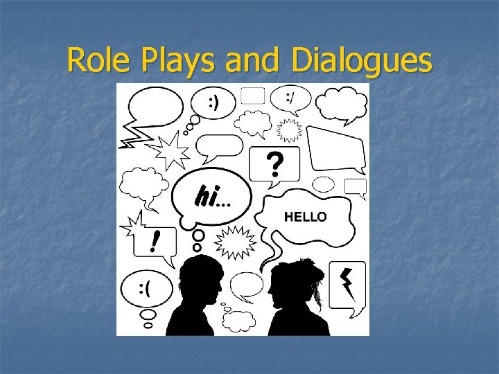 Role Plays and Dialogues 