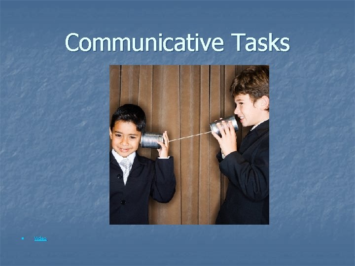 Communicative Tasks n Video 