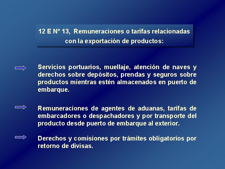 12 E N° 13, Remuneraciones o tarifas relacionadas con la exportación de productos: Servicios 12 E N° 13, Remuneraciones o tarifas relacionadas con la exportación de productos: Servicios