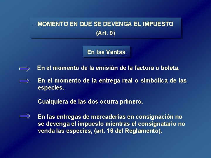 MOMENTO EN QUE SE DEVENGA EL IMPUESTO (Art. 9) En las Ventas En el MOMENTO EN QUE SE DEVENGA EL IMPUESTO (Art. 9) En las Ventas En el