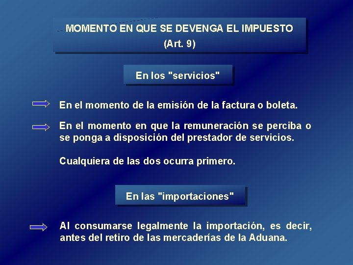 MOMENTO EN QUE SE DEVENGA EL IMPUESTO (Art. 9) En los "servicios" En el MOMENTO EN QUE SE DEVENGA EL IMPUESTO (Art. 9) En los "servicios" En el