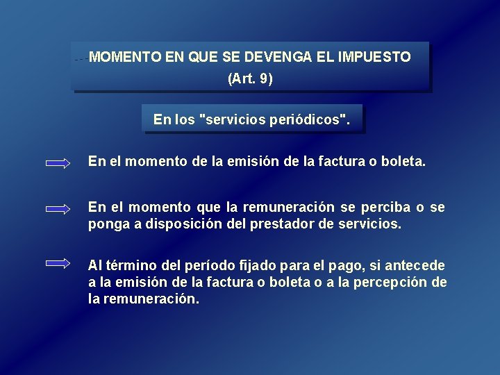 MOMENTO EN QUE SE DEVENGA EL IMPUESTO (Art. 9) En los "servicios periódicos". En MOMENTO EN QUE SE DEVENGA EL IMPUESTO (Art. 9) En los "servicios periódicos". En