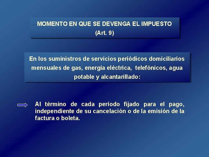 MOMENTO EN QUE SE DEVENGA EL IMPUESTO (Art. 9) En los suministros de servicios MOMENTO EN QUE SE DEVENGA EL IMPUESTO (Art. 9) En los suministros de servicios