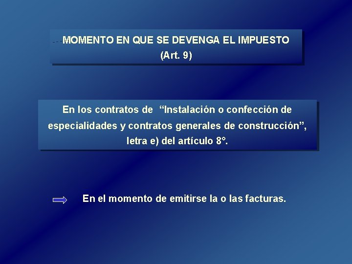 MOMENTO EN QUE SE DEVENGA EL IMPUESTO (Art. 9) En los contratos de “Instalación MOMENTO EN QUE SE DEVENGA EL IMPUESTO (Art. 9) En los contratos de “Instalación