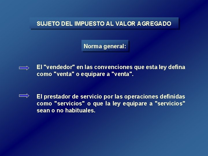 SUJETO DEL IMPUESTO AL VALOR AGREGADO Norma general: El "vendedor" en las convenciones que SUJETO DEL IMPUESTO AL VALOR AGREGADO Norma general: El "vendedor" en las convenciones que