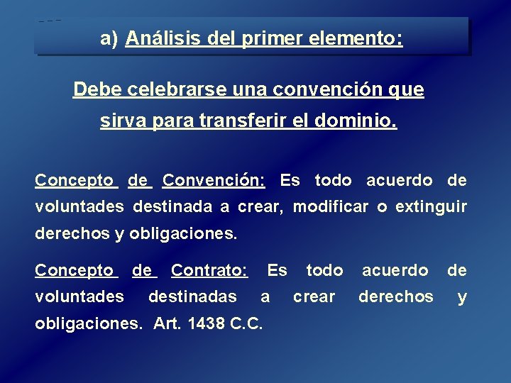 a) Análisis del primer elemento: Debe celebrarse una convención que sirva para transferir el a) Análisis del primer elemento: Debe celebrarse una convención que sirva para transferir el