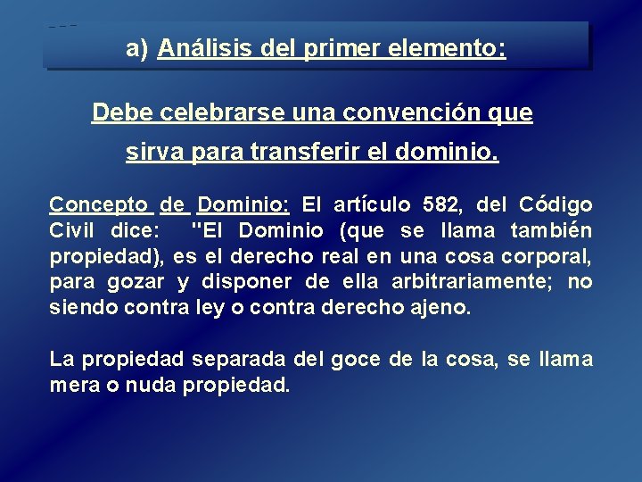 a) Análisis del primer elemento: Debe celebrarse una convención que sirva para transferir el a) Análisis del primer elemento: Debe celebrarse una convención que sirva para transferir el