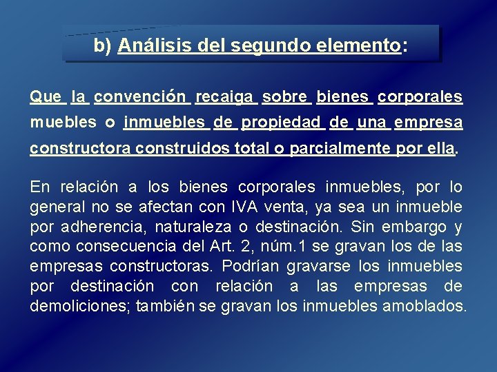b) Análisis del segundo elemento: Que la convención recaiga sobre bienes corporales muebles o b) Análisis del segundo elemento: Que la convención recaiga sobre bienes corporales muebles o