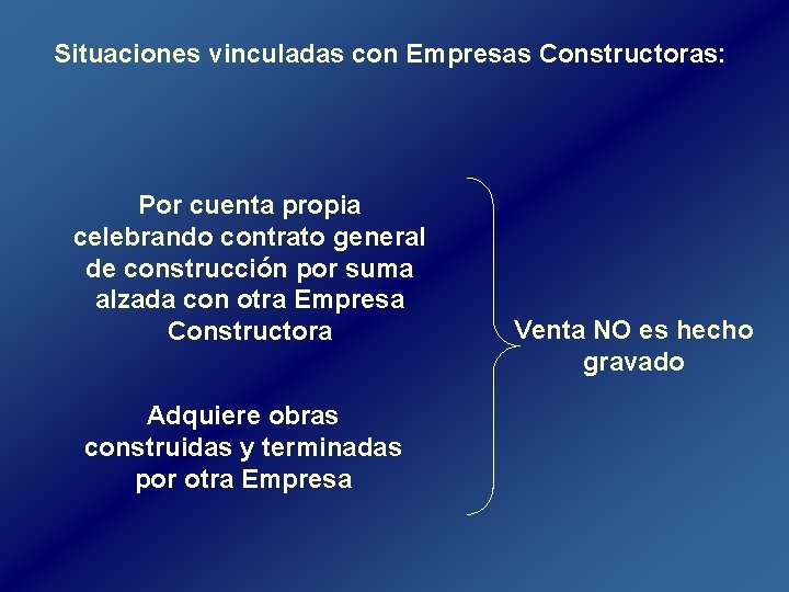 Situaciones vinculadas con Empresas Constructoras: Por cuenta propia celebrando contrato general de construcción por Situaciones vinculadas con Empresas Constructoras: Por cuenta propia celebrando contrato general de construcción por
