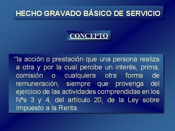 HECHO GRAVADO BÁSICO DE SERVICIO CONCEPTO "la acción o prestación que una persona realiza HECHO GRAVADO BÁSICO DE SERVICIO CONCEPTO "la acción o prestación que una persona realiza
