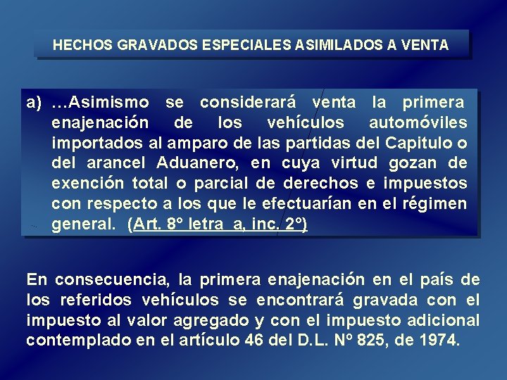 HECHOS GRAVADOS ESPECIALES ASIMILADOS A VENTA a) …Asimismo se considerará venta la primera enajenación HECHOS GRAVADOS ESPECIALES ASIMILADOS A VENTA a) …Asimismo se considerará venta la primera enajenación