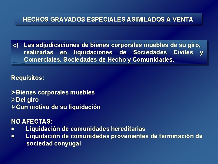 HECHOS GRAVADOS ESPECIALES ASIMILADOS A VENTA c) Las adjudicaciones de bienes corporales muebles de HECHOS GRAVADOS ESPECIALES ASIMILADOS A VENTA c) Las adjudicaciones de bienes corporales muebles de