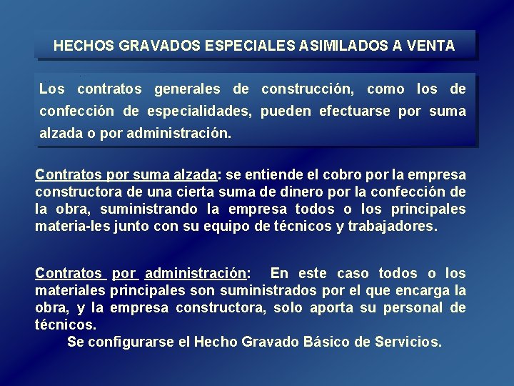 HECHOS GRAVADOS ESPECIALES ASIMILADOS A VENTA Los contratos generales de construcción, como los de HECHOS GRAVADOS ESPECIALES ASIMILADOS A VENTA Los contratos generales de construcción, como los de