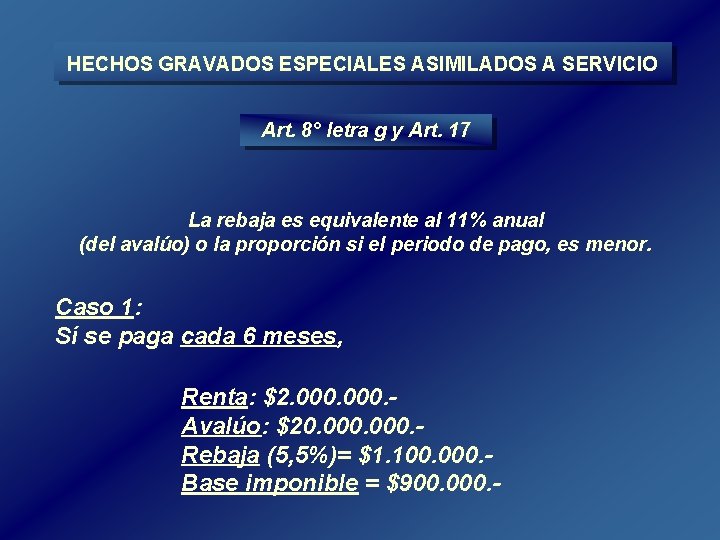 HECHOS GRAVADOS ESPECIALES ASIMILADOS A SERVICIO Art. 8° letra g y Art. 17 La HECHOS GRAVADOS ESPECIALES ASIMILADOS A SERVICIO Art. 8° letra g y Art. 17 La