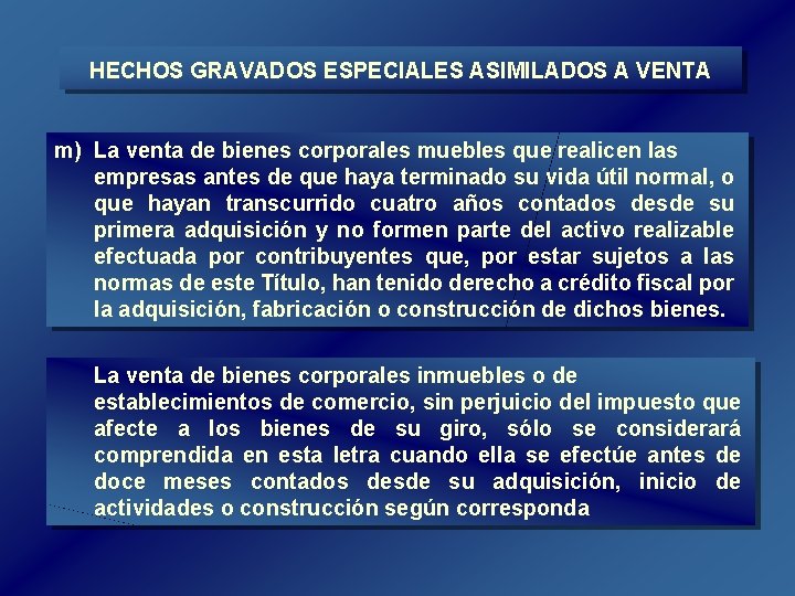 HECHOS GRAVADOS ESPECIALES ASIMILADOS A VENTA m) La venta de bienes corporales muebles que HECHOS GRAVADOS ESPECIALES ASIMILADOS A VENTA m) La venta de bienes corporales muebles que