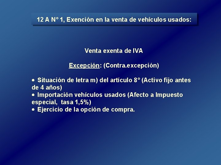 12 A N° 1, Exención en la venta de vehículos usados: Venta exenta de 12 A N° 1, Exención en la venta de vehículos usados: Venta exenta de