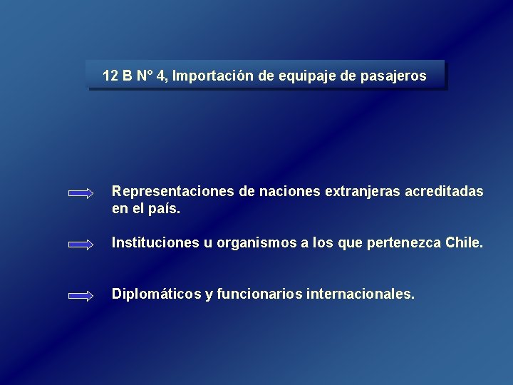 12 B N° 4, Importación de equipaje de pasajeros Representaciones de naciones extranjeras acreditadas 12 B N° 4, Importación de equipaje de pasajeros Representaciones de naciones extranjeras acreditadas