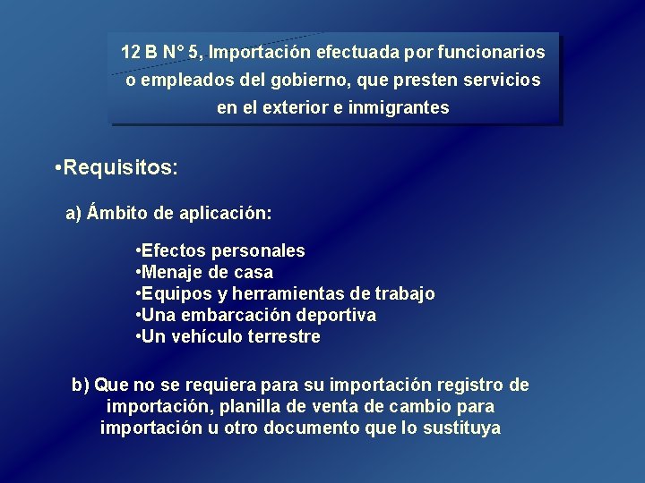 12 B N° 5, Importación efectuada por funcionarios o empleados del gobierno, que presten 12 B N° 5, Importación efectuada por funcionarios o empleados del gobierno, que presten