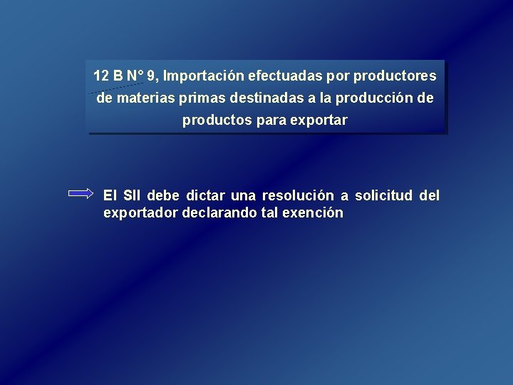 12 B N° 9, Importación efectuadas por productores de materias primas destinadas a la 12 B N° 9, Importación efectuadas por productores de materias primas destinadas a la