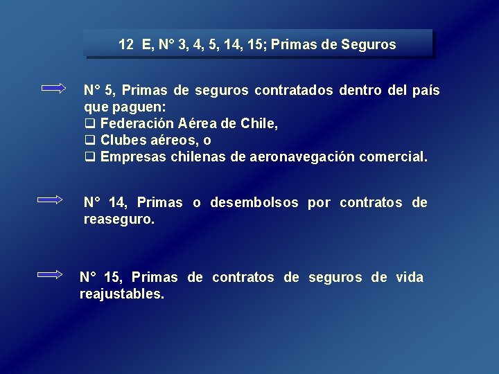 12 E, N° 3, 4, 5, 14, 15; Primas de Seguros N° 5, Primas 12 E, N° 3, 4, 5, 14, 15; Primas de Seguros N° 5, Primas