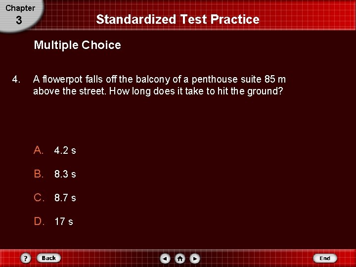 Chapter 3 Standardized Test Practice Multiple Choice 4. A flowerpot falls off the balcony Chapter 3 Standardized Test Practice Multiple Choice 4. A flowerpot falls off the balcony