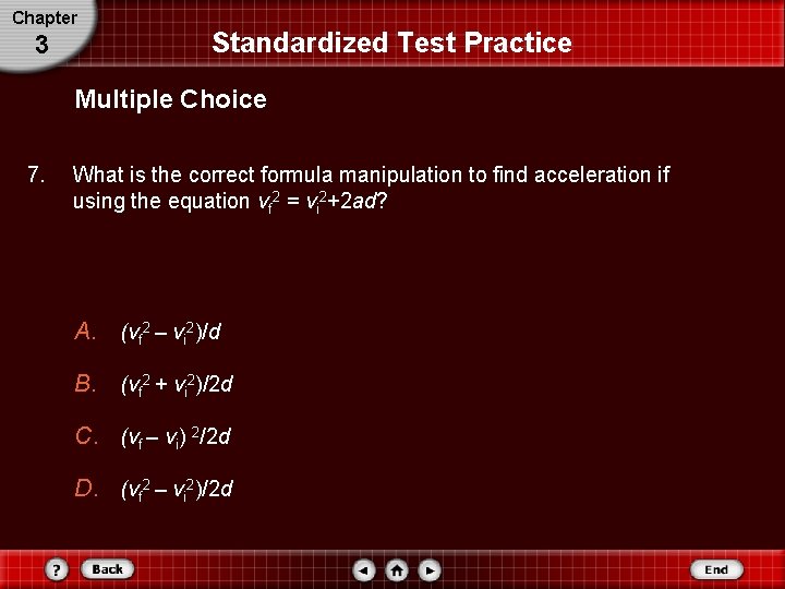 Chapter 3 Standardized Test Practice Multiple Choice 7. What is the correct formula manipulation Chapter 3 Standardized Test Practice Multiple Choice 7. What is the correct formula manipulation