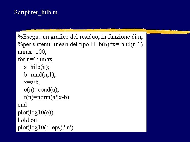Script res_hilb. m %Esegue un grafico del residuo, in funzione di n, %per sistemi