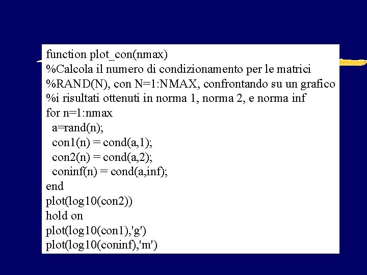 function plot_con(nmax) %Calcola il numero di condizionamento per le matrici %RAND(N), con N=1: NMAX,