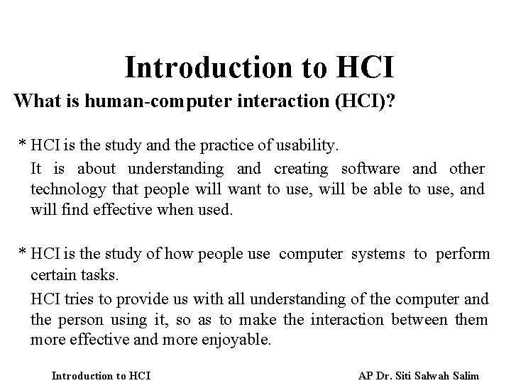 Introduction to HCI What is human-computer interaction (HCI)? * HCI is the study and