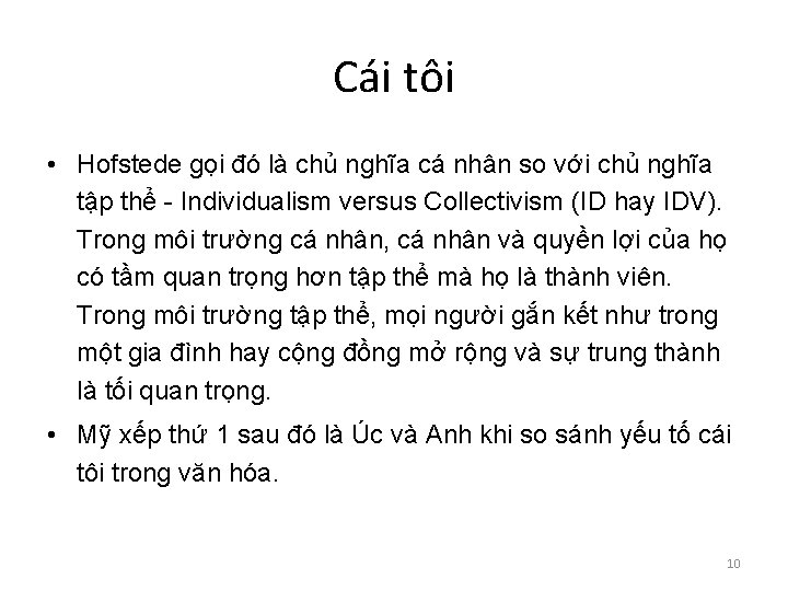 Cái tôi • Hofstede gọi đó là chủ nghĩa cá nhân so với chủ Cái tôi • Hofstede gọi đó là chủ nghĩa cá nhân so với chủ