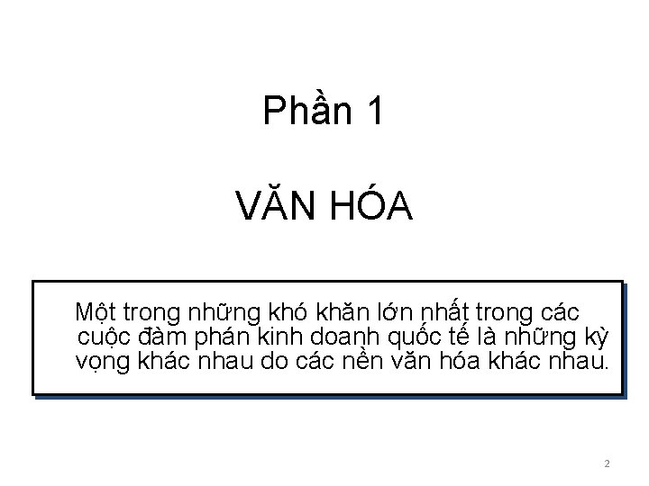 Phần 1 VĂN HÓA Một trong những khó khăn lớn nhất trong các cuộc Phần 1 VĂN HÓA Một trong những khó khăn lớn nhất trong các cuộc
