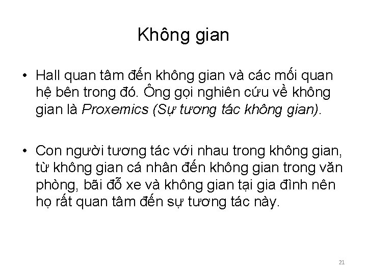 Không gian • Hall quan tâm đến không gian và các mối quan hệ Không gian • Hall quan tâm đến không gian và các mối quan hệ