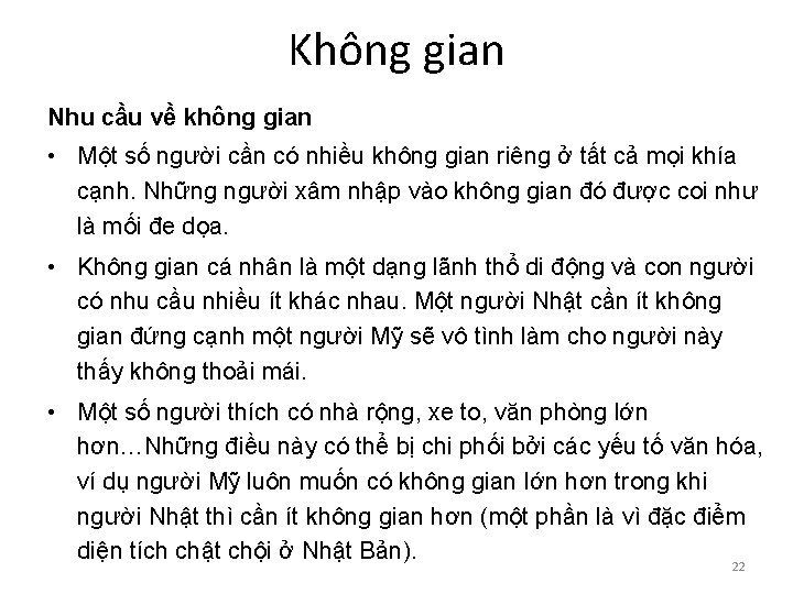 Không gian Nhu cầu về không gian • Một số người cần có nhiều Không gian Nhu cầu về không gian • Một số người cần có nhiều