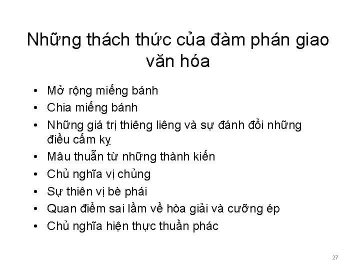 Những thách thức của đàm phán giao văn hóa • Mở rộng miếng bánh Những thách thức của đàm phán giao văn hóa • Mở rộng miếng bánh