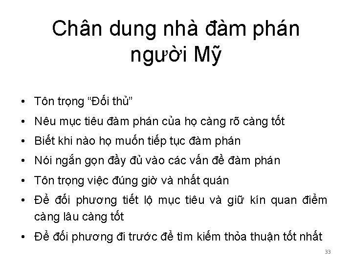 Chân dung nhà đàm phán người Mỹ • Tôn trọng “Đối thủ” • Nêu Chân dung nhà đàm phán người Mỹ • Tôn trọng “Đối thủ” • Nêu