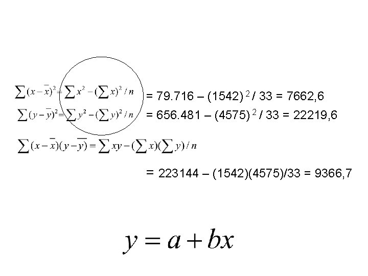 = 79. 716 – (1542) 2 / 33 = 7662, 6 = 656. 481 = 79. 716 – (1542) 2 / 33 = 7662, 6 = 656. 481