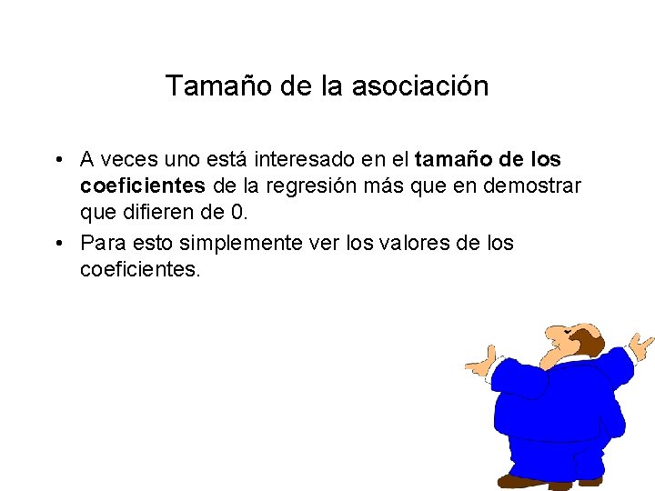 Tamaño de la asociación • A veces uno está interesado en el tamaño de Tamaño de la asociación • A veces uno está interesado en el tamaño de