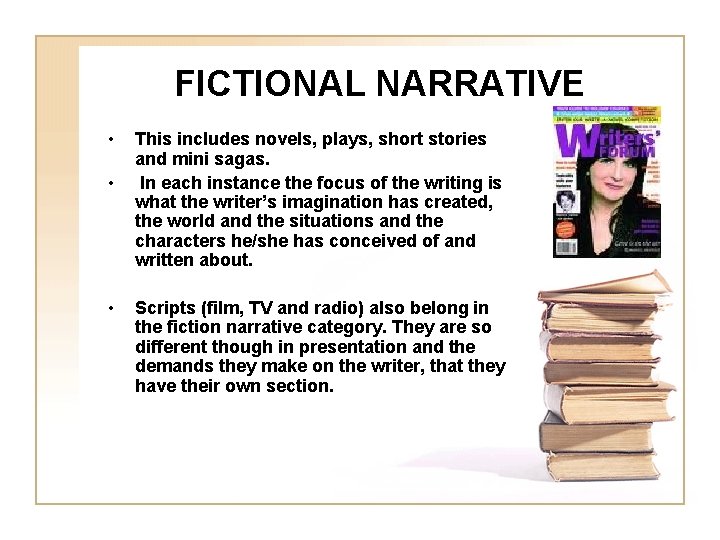 FICTIONAL NARRATIVE • • • This includes novels, plays, short stories and mini sagas.