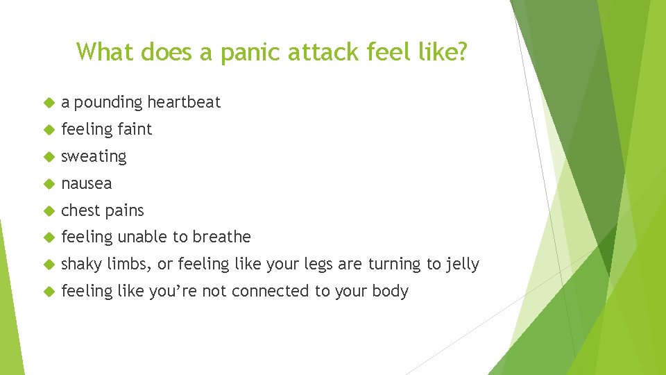 What does a panic attack feel like? a pounding heartbeat feeling faint sweating nausea