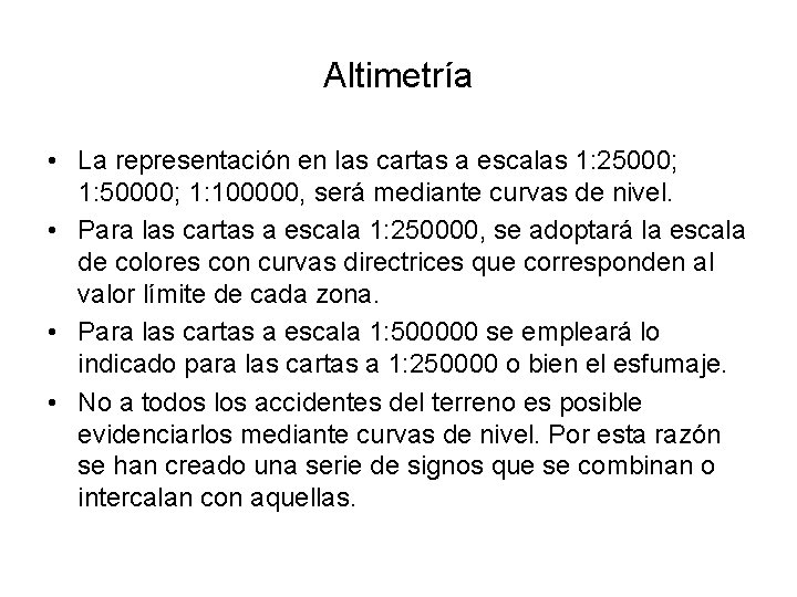 Altimetría • La representación en las cartas a escalas 1: 25000; 1: 50000; 1: