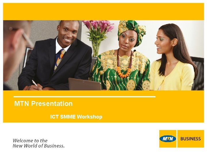 MTN Presentation ICT SMME Workshop 