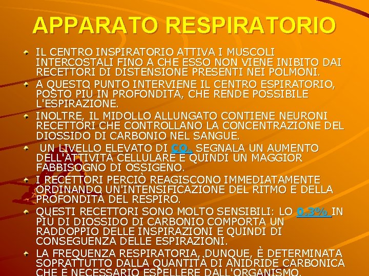 APPARATO RESPIRATORIO IL CENTRO INSPIRATORIO ATTIVA I MUSCOLI INTERCOSTALI FINO A CHE ESSO NON