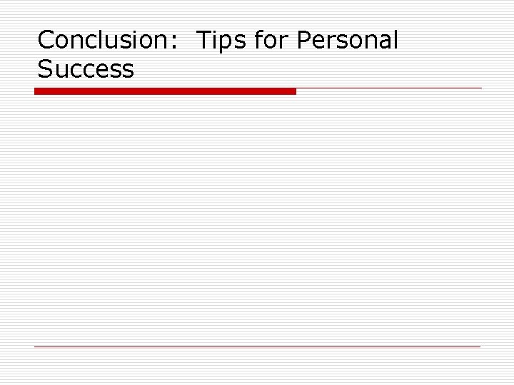 Conclusion: Tips for Personal Success Conclusion: Tips for Personal Success